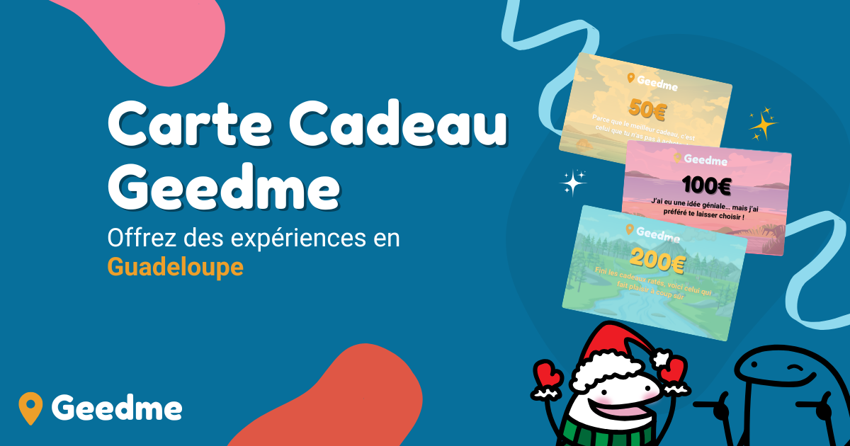 Cartes Cadeaux Geedme : Offrez des Expériences en Guadeloupe